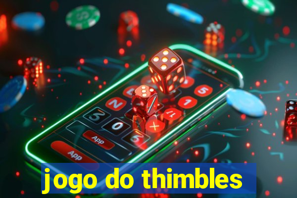 jogo do thimbles